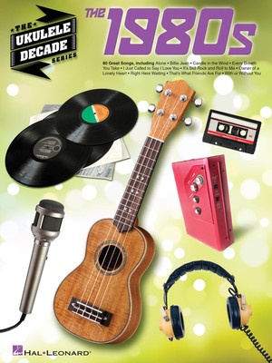 1980S THE UKULELE DECADE SERIES 1980S THE UKULELE DECADE SERIES