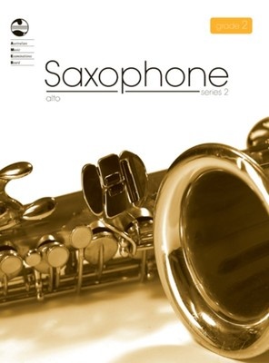 ALTO SAXOPHONE GRADE 2 SERIES 2 AMEB ALTO SAXOPHONE GRADE 2 SERIES 2 AMEB