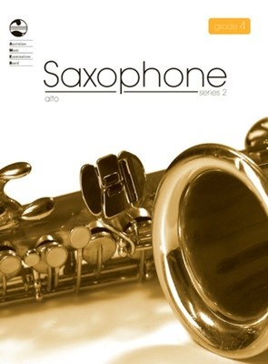 ALTO SAXOPHONE GRADE 4 SERIES 2 AMEB ALTO SAXOPHONE GRADE 4 SERIES 2 AMEB